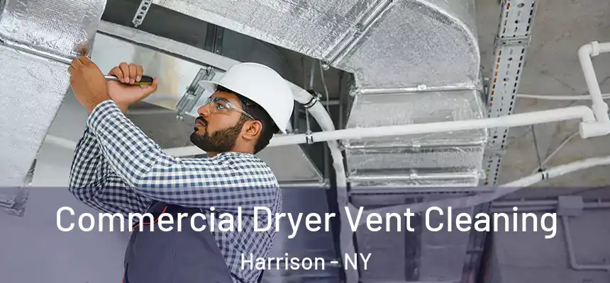  Commercial Dryer Vent Cleaning Harrison - NY