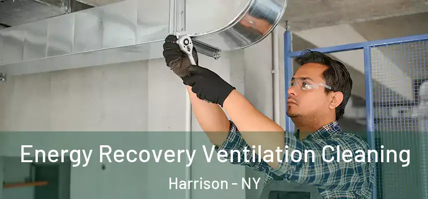 Energy Recovery Ventilation Cleaning Harrison - NY