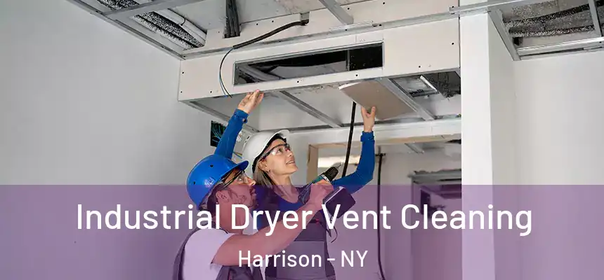  Industrial Dryer Vent Cleaning Harrison - NY