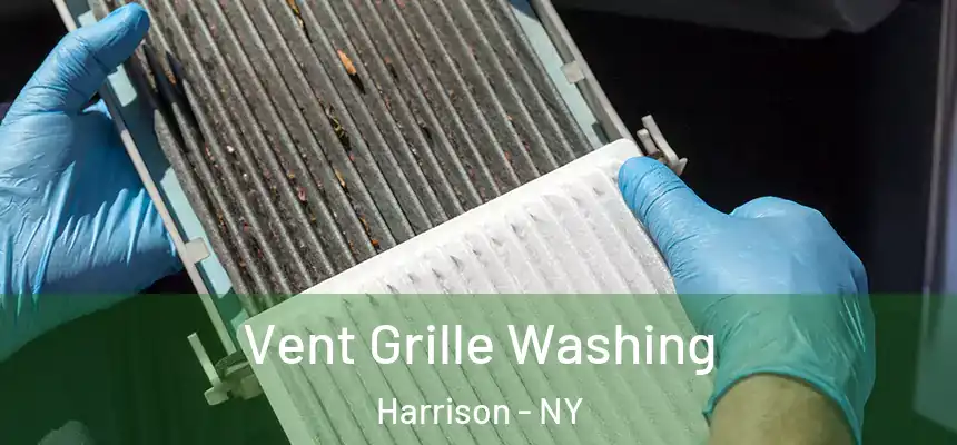 Vent Grille Washing Harrison - NY